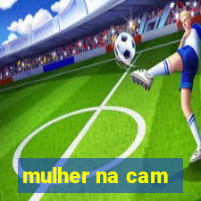 mulher na cam